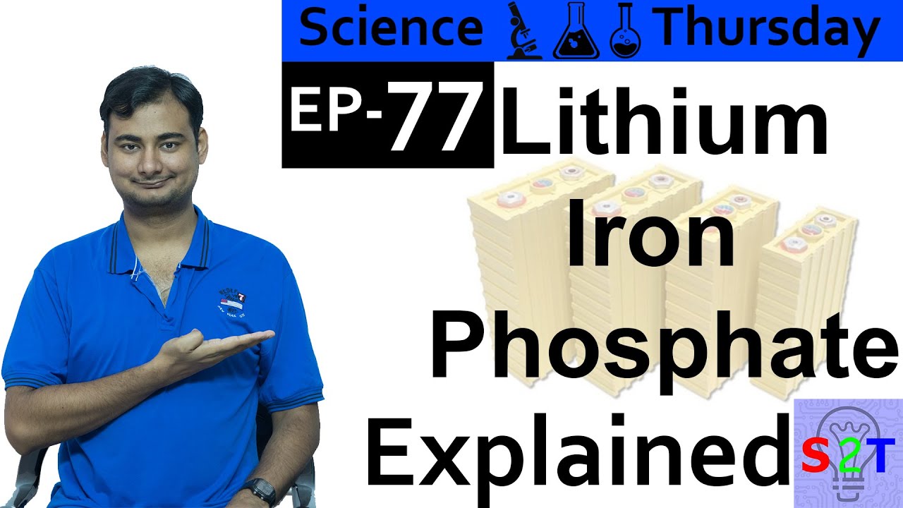 Science Thursday Ep77 (Lithium Iron Phosphate Explained)