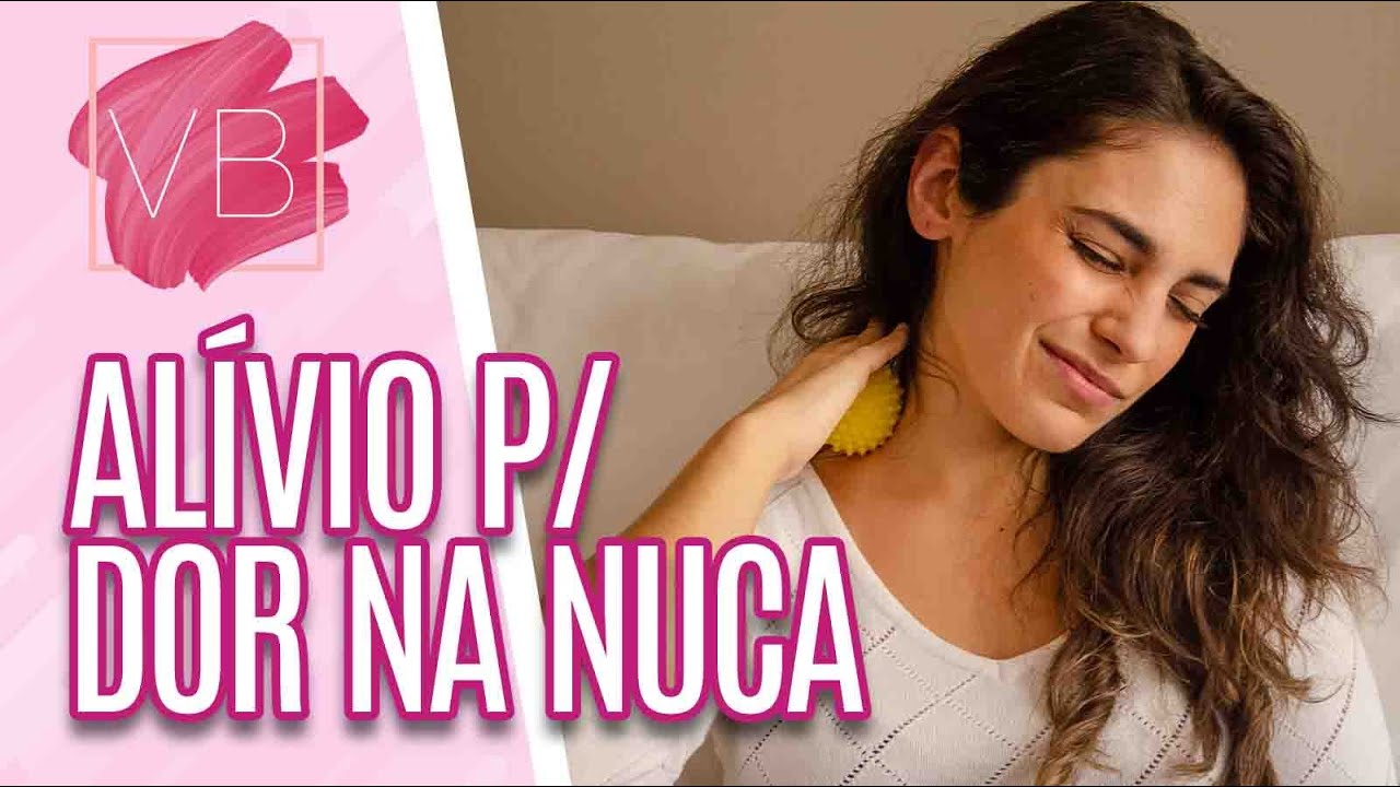 Dor na nuca: exercícios para aliviar os sintomas - Você Bonita (22/06/21)