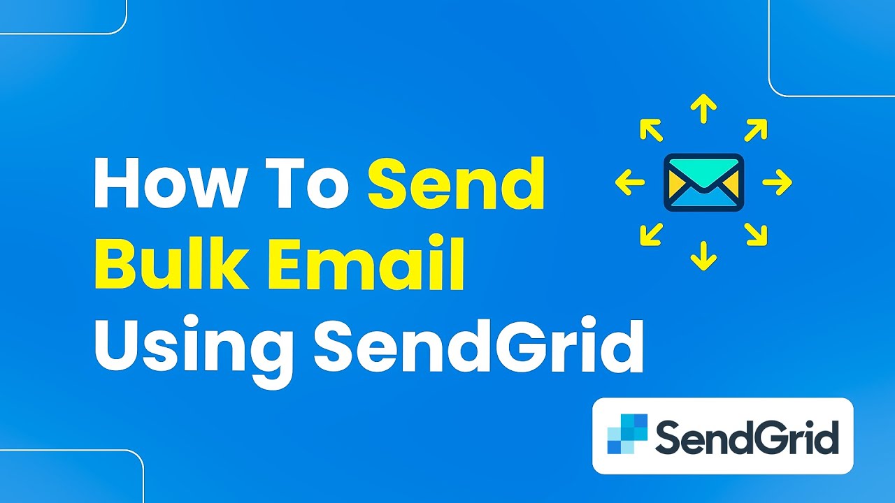 How to Send Bulk Email Using SendGrid (Easily)