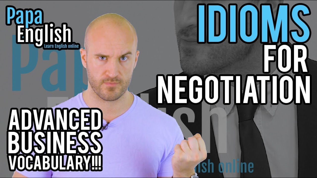 Advanced English Business Vocabulary - Business Negotiation and Power Idioms!