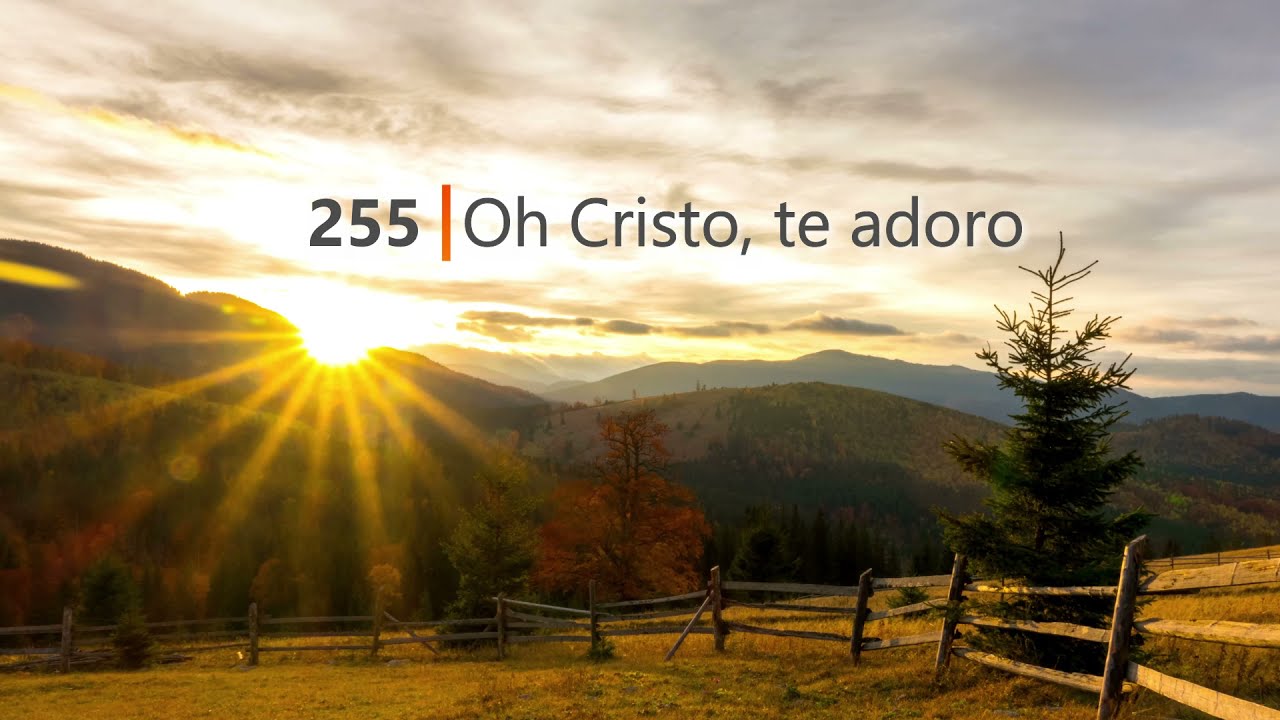 Himno 255 – Oh Cristo, te adoro (PISTA)