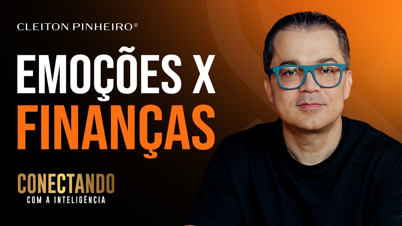 Por que as emoções afetam as nossas finanças l Conectando com a Inteligência #219