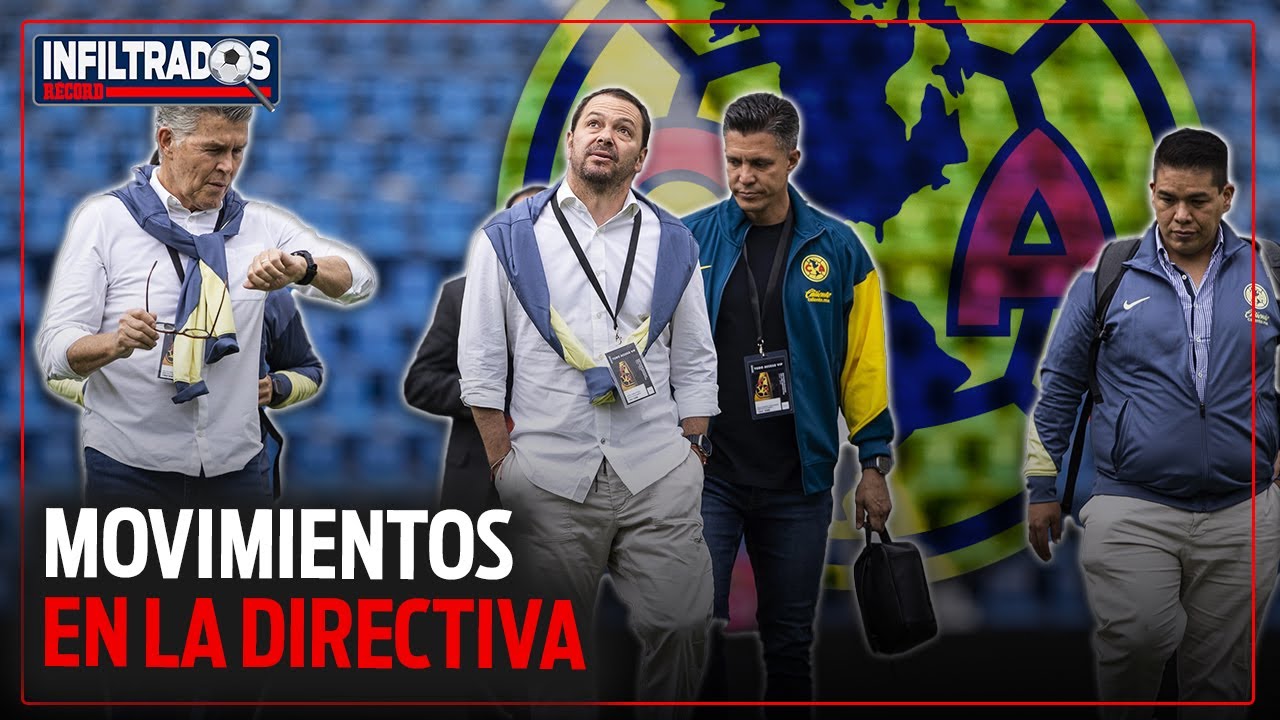 CAMBIOS en la DIRECTIVA del AMÉRICA, TE CONTAMOS los DETALLES