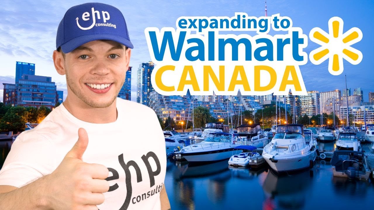 How To Expand From Walmart USA To Walmart Canada