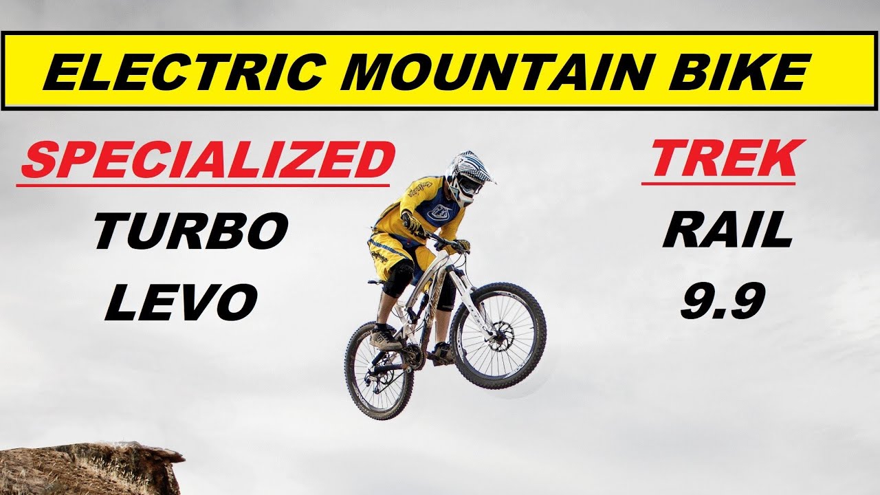 Electric mountain bikes, incredible power, Specialized Turbo Levo (SL) vs Trek Rail 9.9