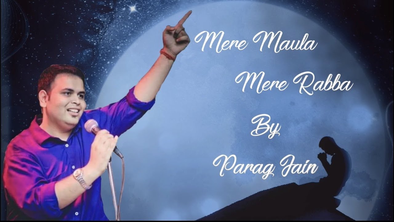 Parag Jain- Mere Rabba Mere Maula!! official Single!! lyrical Video