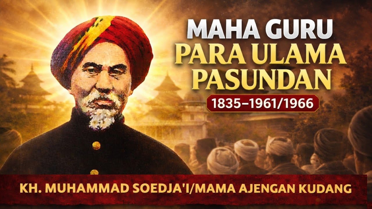 Biografi & Riwayat KH. Muhammad Soedja’i (Mama Ajengan Kudang) |Maha Guru Ulama Pasundan