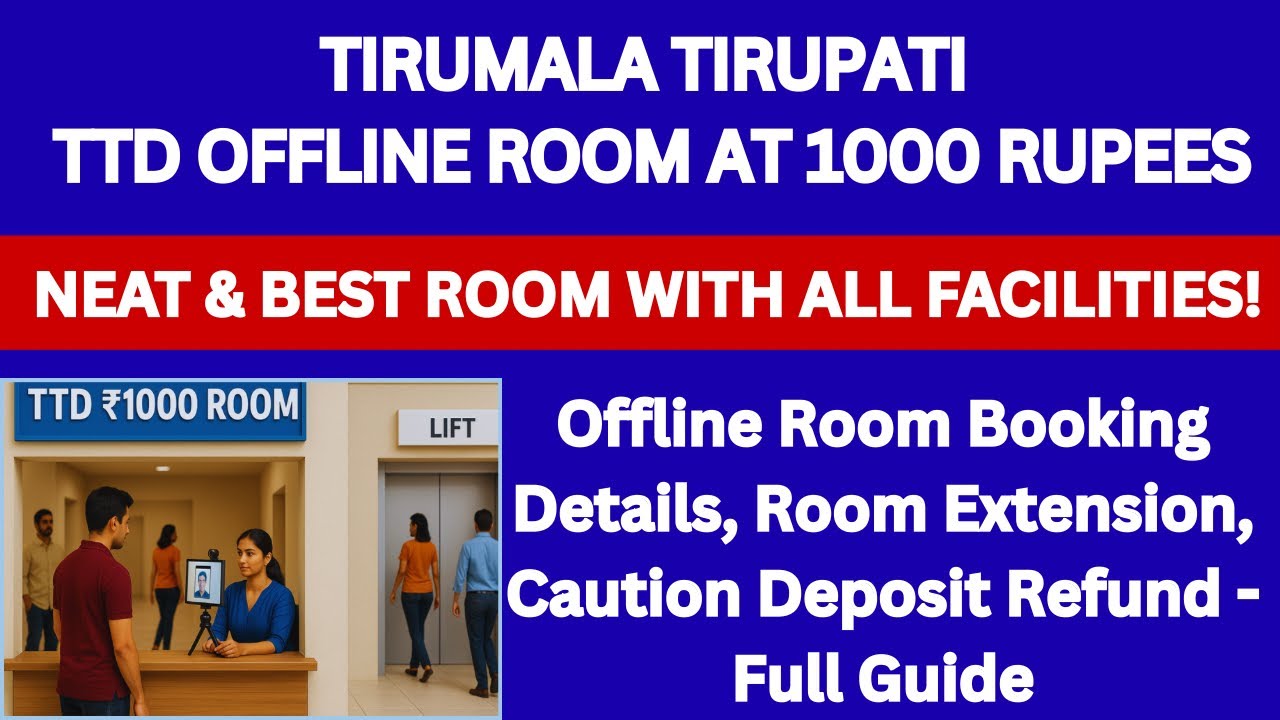 TTD 1000 Rupees Room | Offline Room Booking, Extension, Cancellation & Caution Deposit Refund -Guide