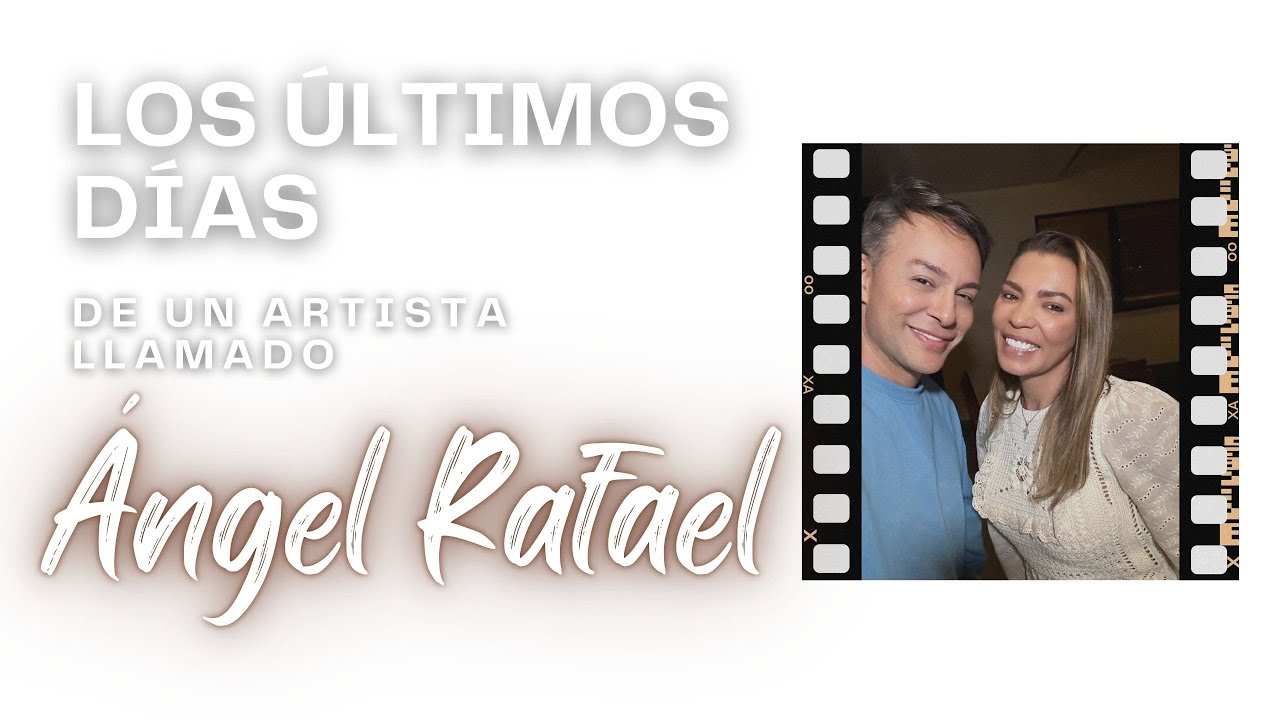 Los últimos días de un artista llamado Ángel Rafael