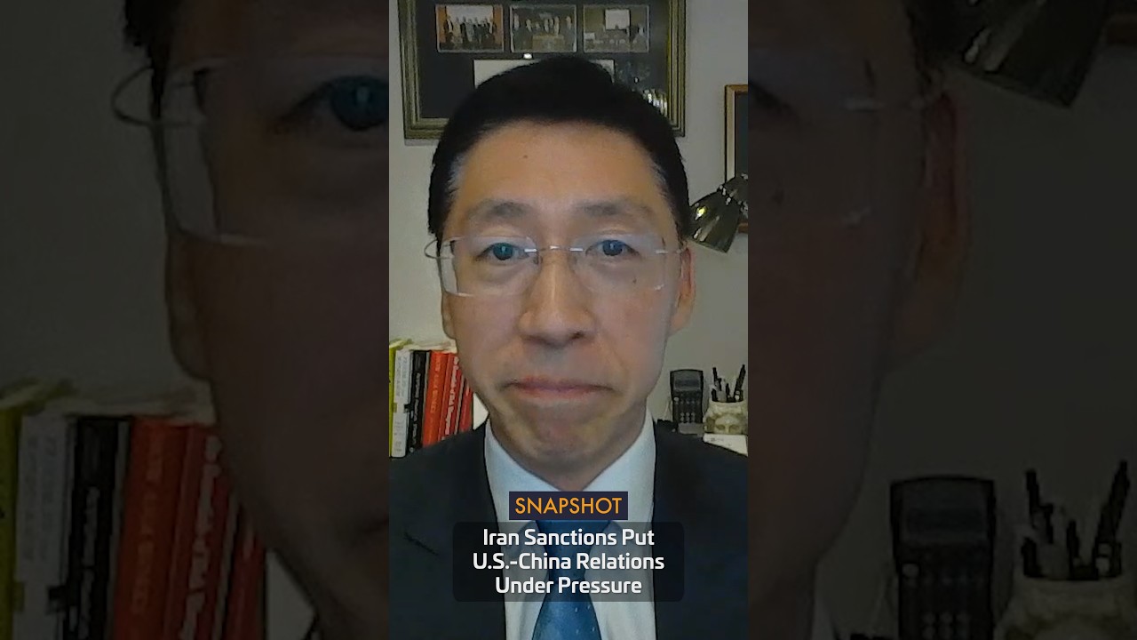 Snapshot: Iran Sanctions Put U.S.-China Relations Under Pressure