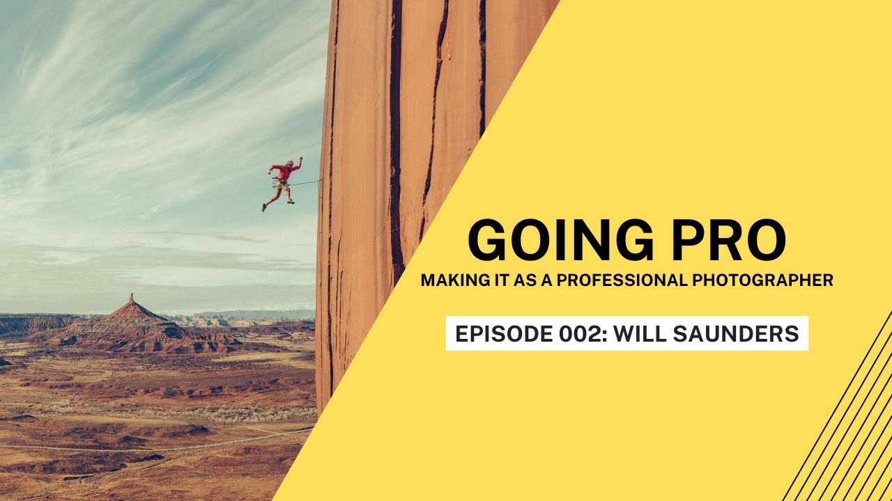 Going Pro: Making it as a professional photographer // Episode 002: Will Saunders