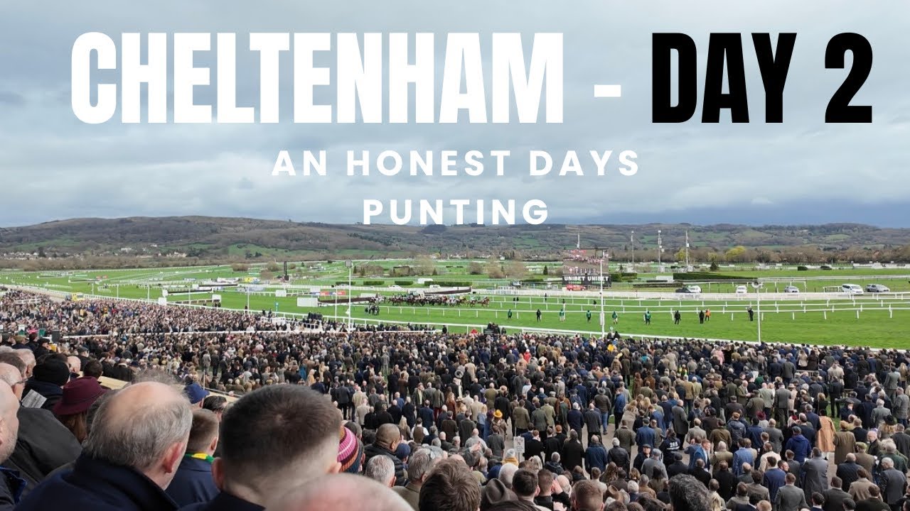 An Honest Day Punting - Cheltenham Festival Day 2
