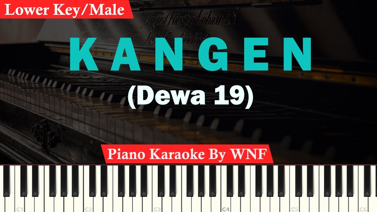 Dewa 19 - Kangen Karaoke Piano Lower Key / Pria