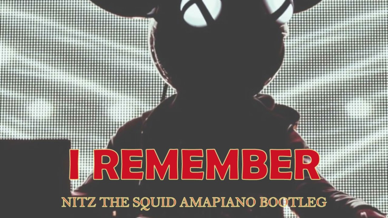 deadmau5 & Kaskade - I Remember (Nitz The Squid Amapiano Bootleg Remix)