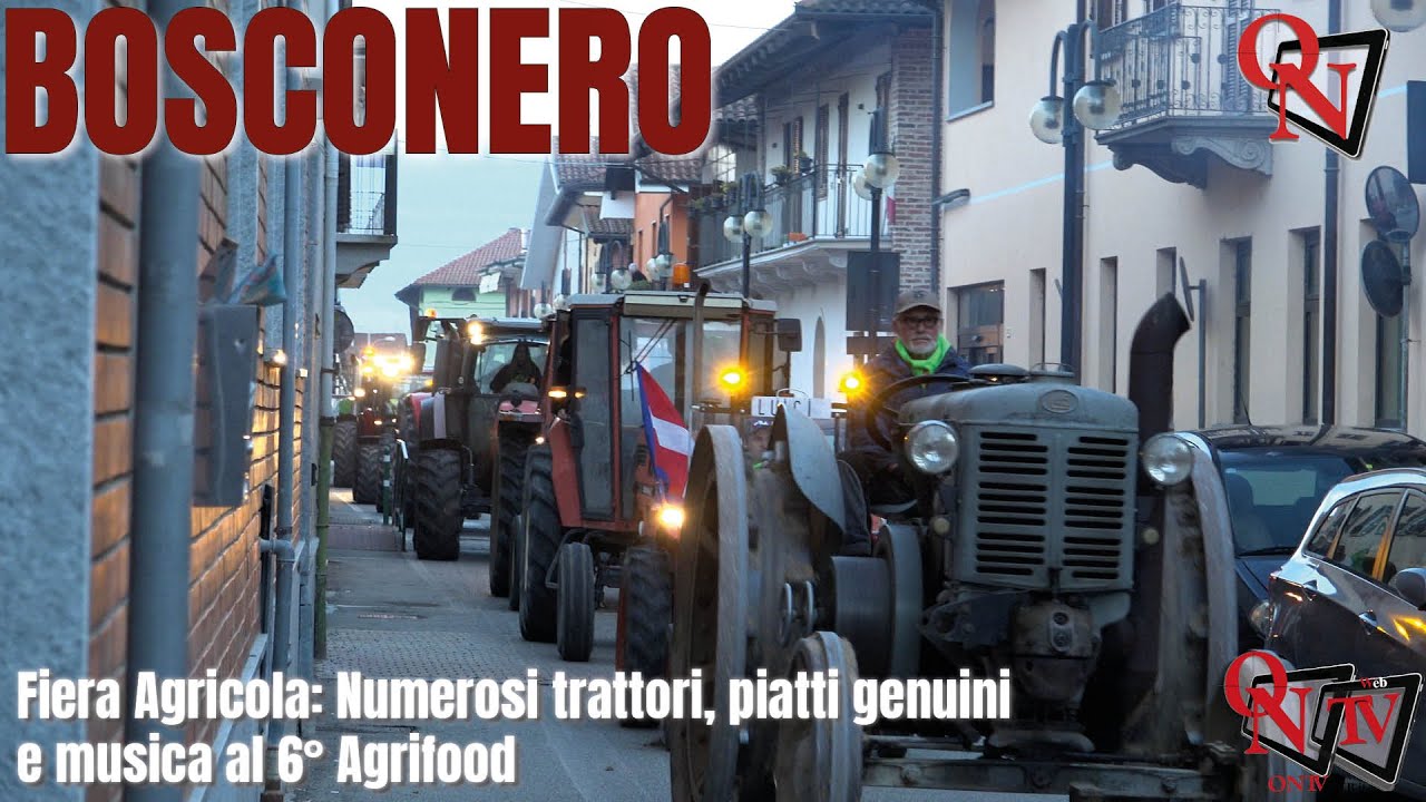 BOSCONERO – Fiera Agricola: Numerosi trattori, piatti genuini e musica al 6° Agrifood