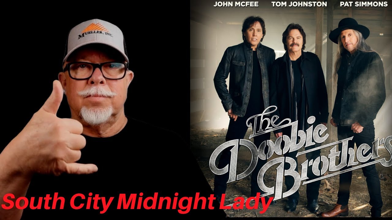 Doobie brothers - South City Midnight Lady |REACTION