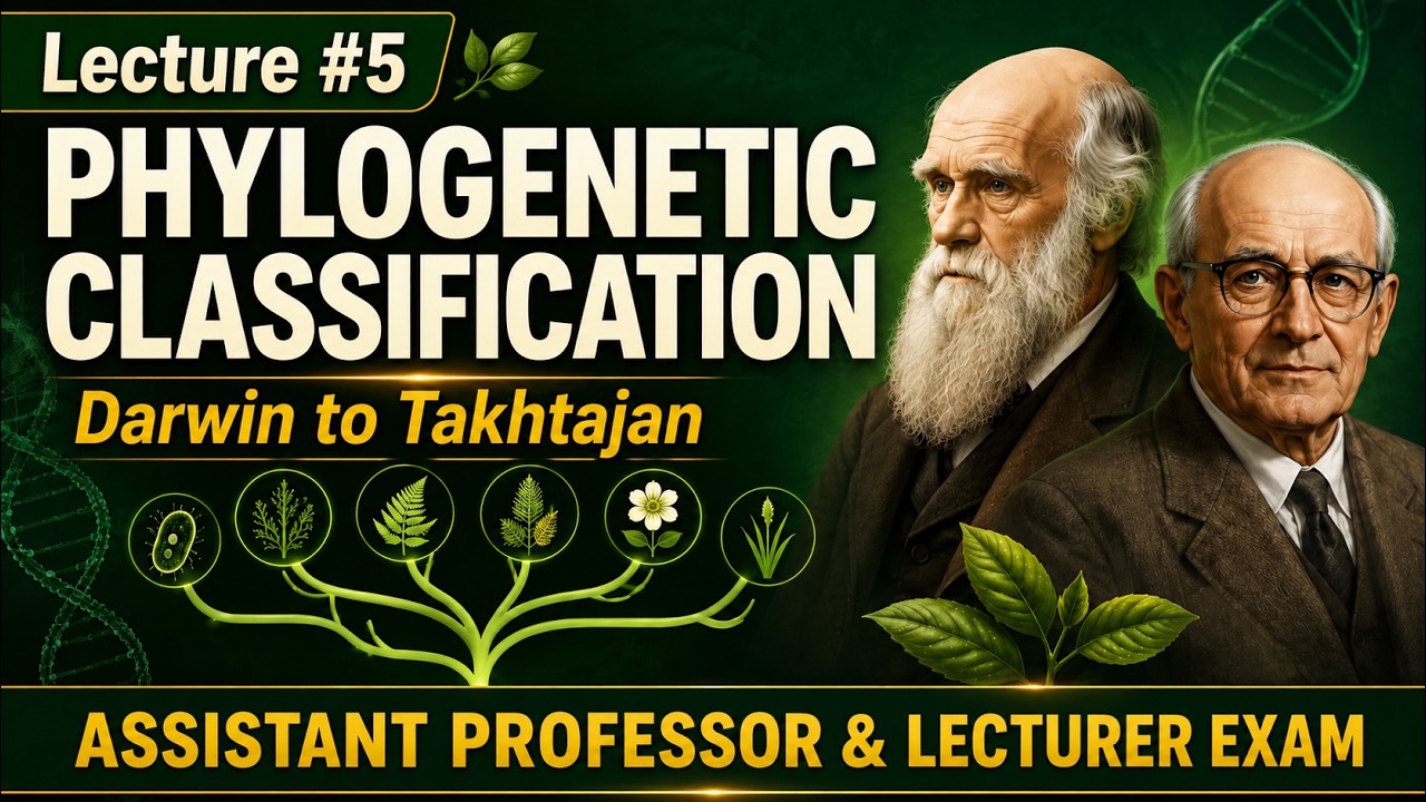 Phylogenetic Classification System 🌿| Darwin to Takhtajan | Lecture #5 | #PhylogeneticClassification