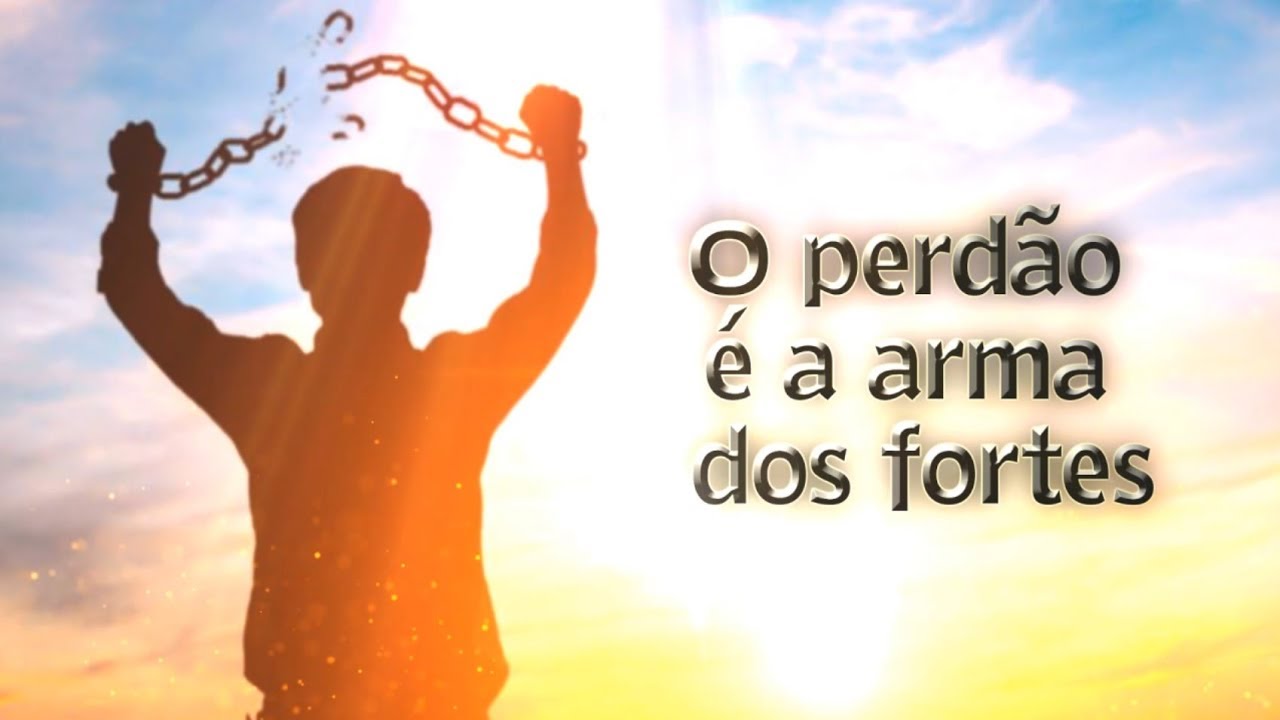 O perdão é a arma dos fortes, perdoar é necessário e libertador - Como perdoar quem te feriu?