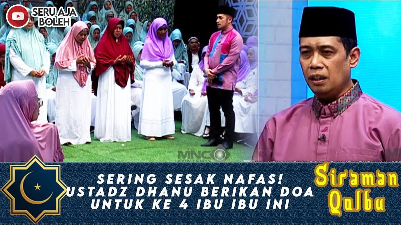 SERING SESAK NAFAS! USTADZ DHANU BERIKAN DOA UNTUK KE 4 IBU IBU INI - SIRAMAN QOLBU