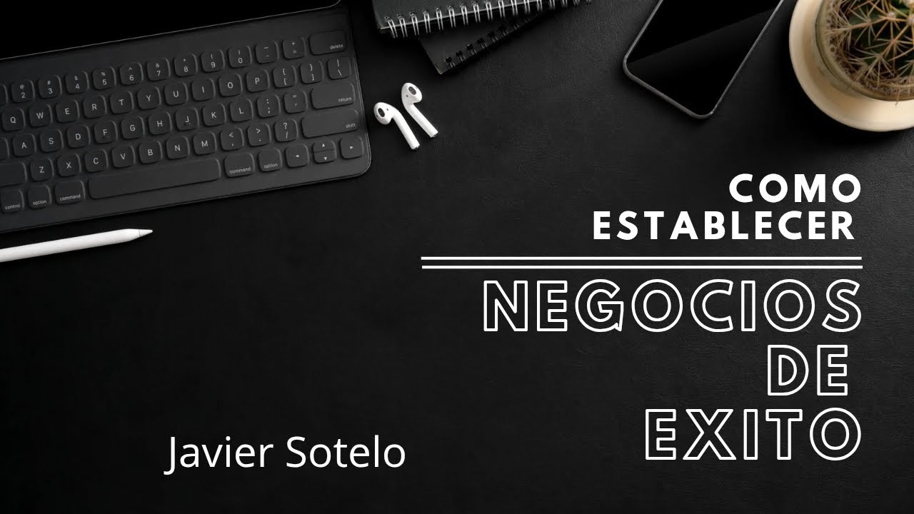 Como Establecer Negocios de Exito - Javier Sotelo 