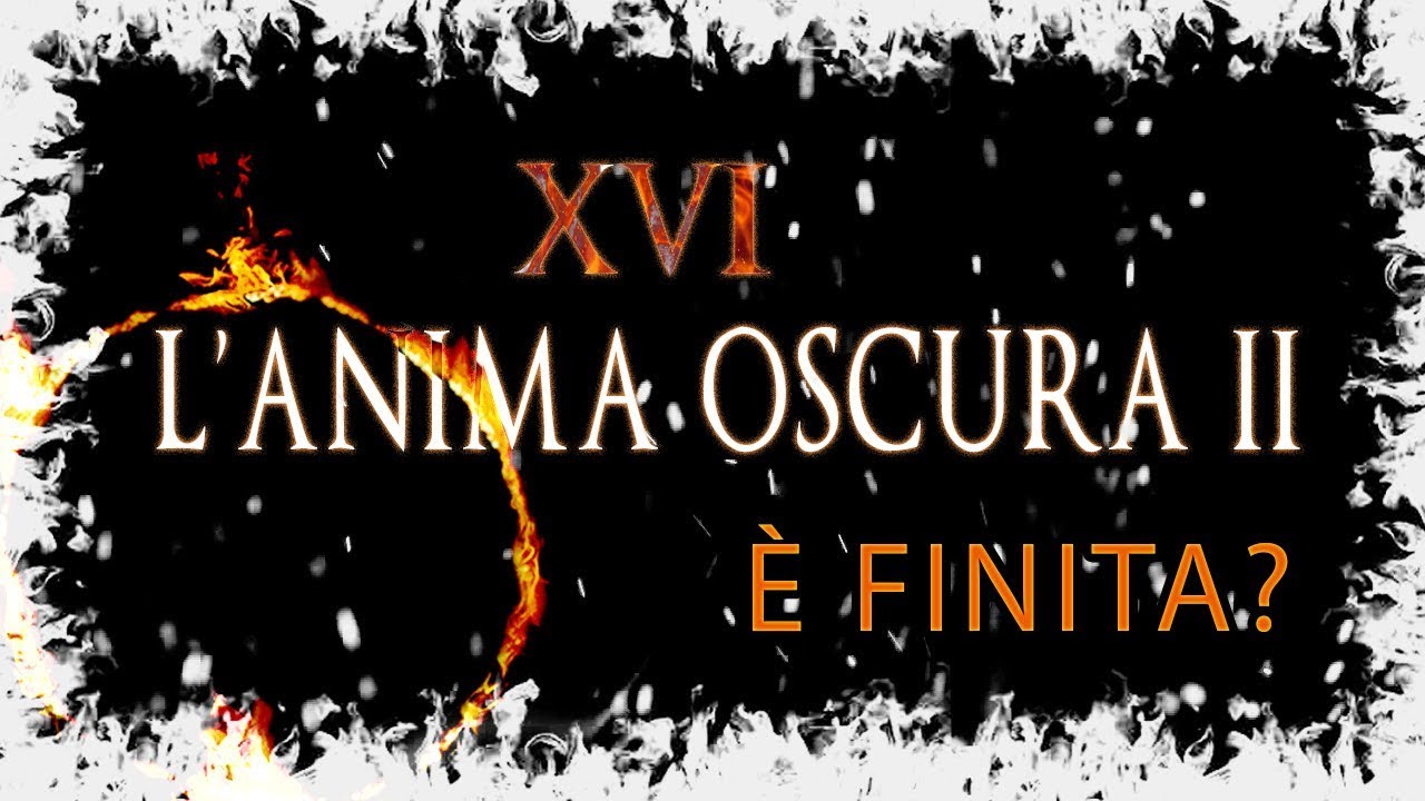 Dark Souls 2, L'Anima Oscura II [16] - 