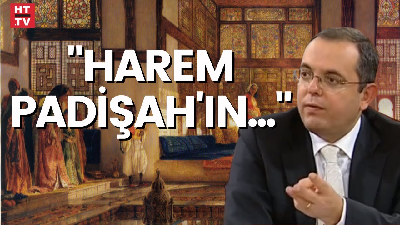 Harem nedir? (Tarihin Arka Odası)
