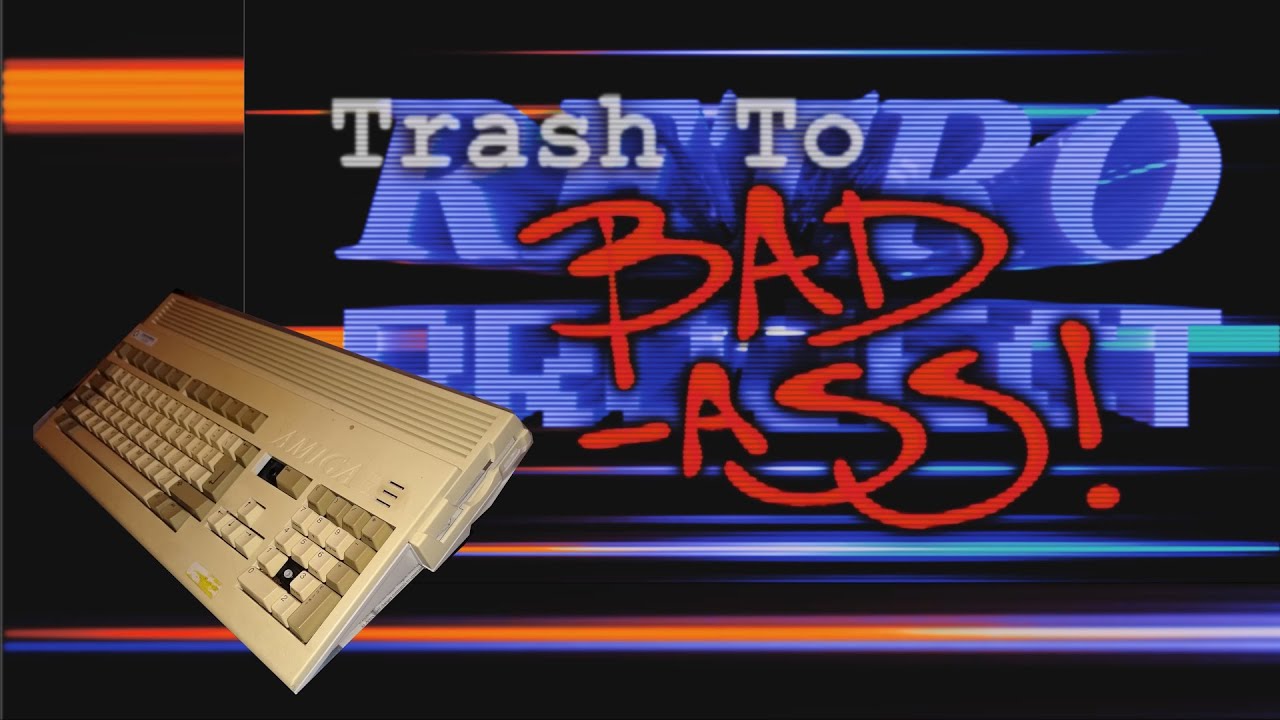Amiga 1200: Trash to 'Bad-Ass'.