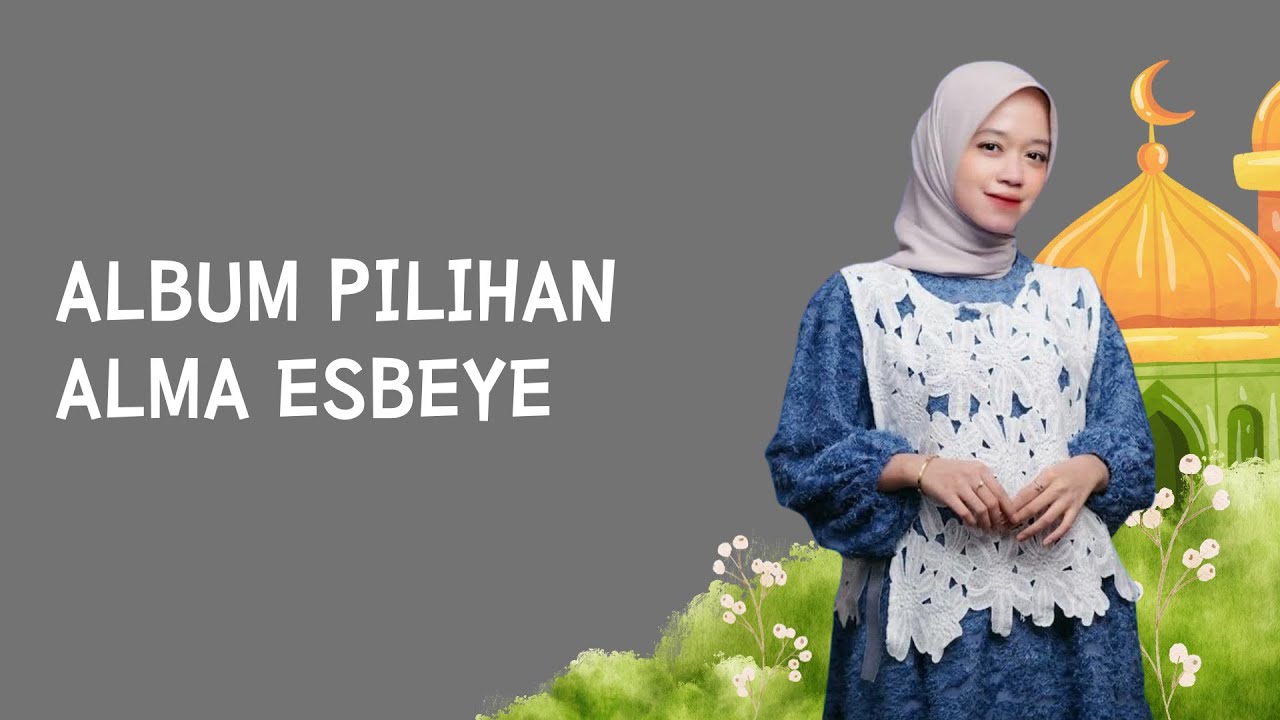 FULL ALBUM ALMA ESBEYE | ENAK DI DENGAR