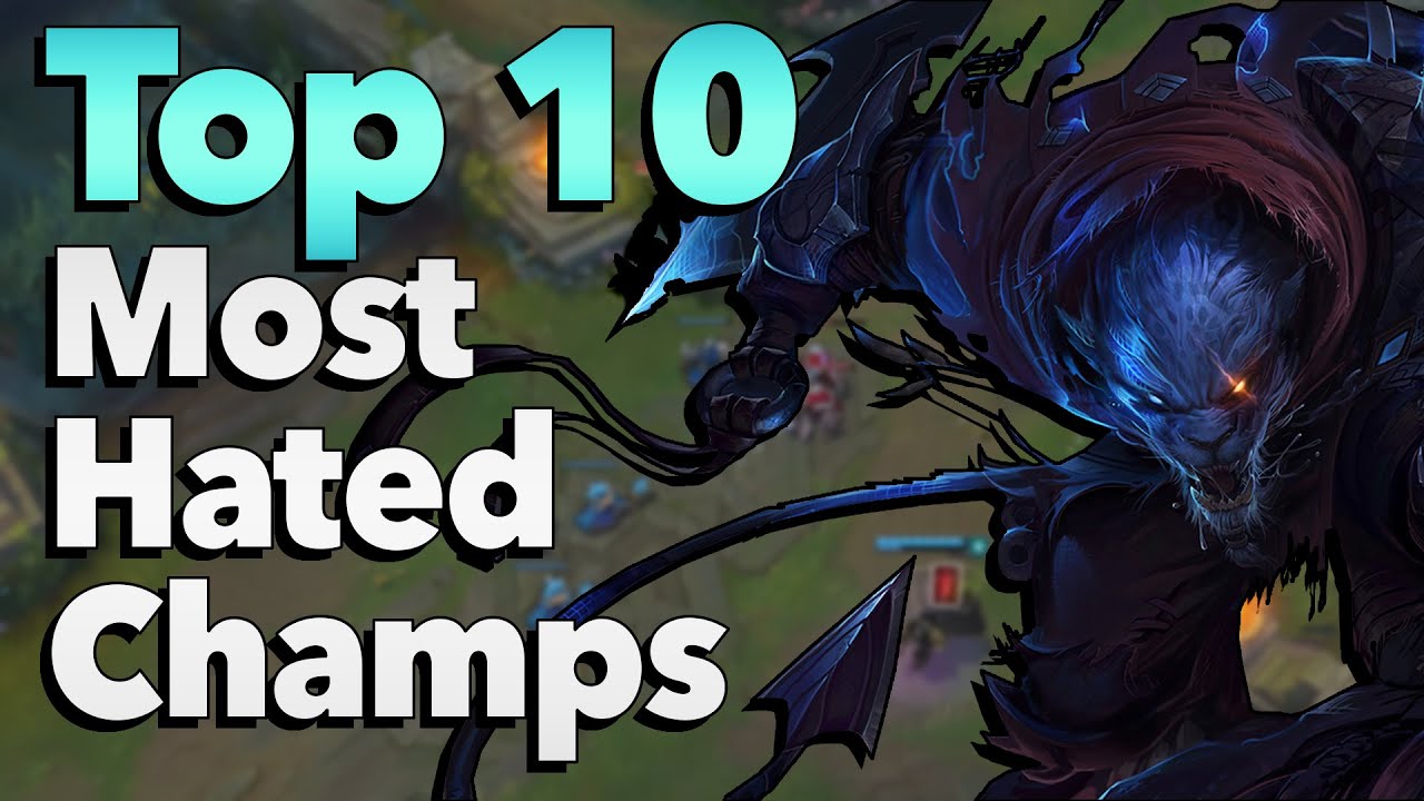 Top 10 Most Hated Champions in League of Legends