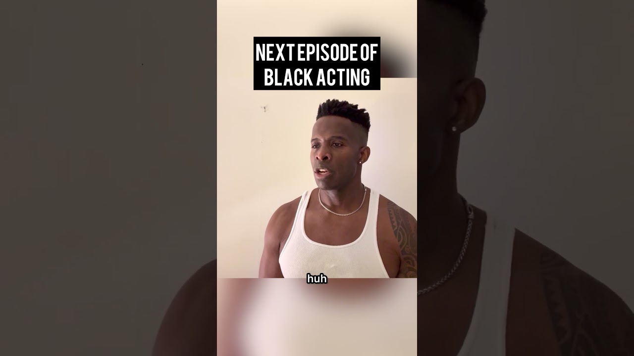 Black Acting 101
