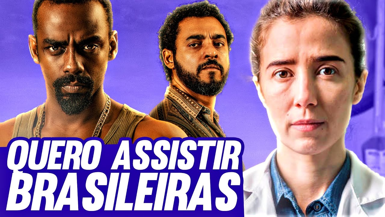 5 SÉRIES BRASILEIRAS que eu PRECISO MUITO VER