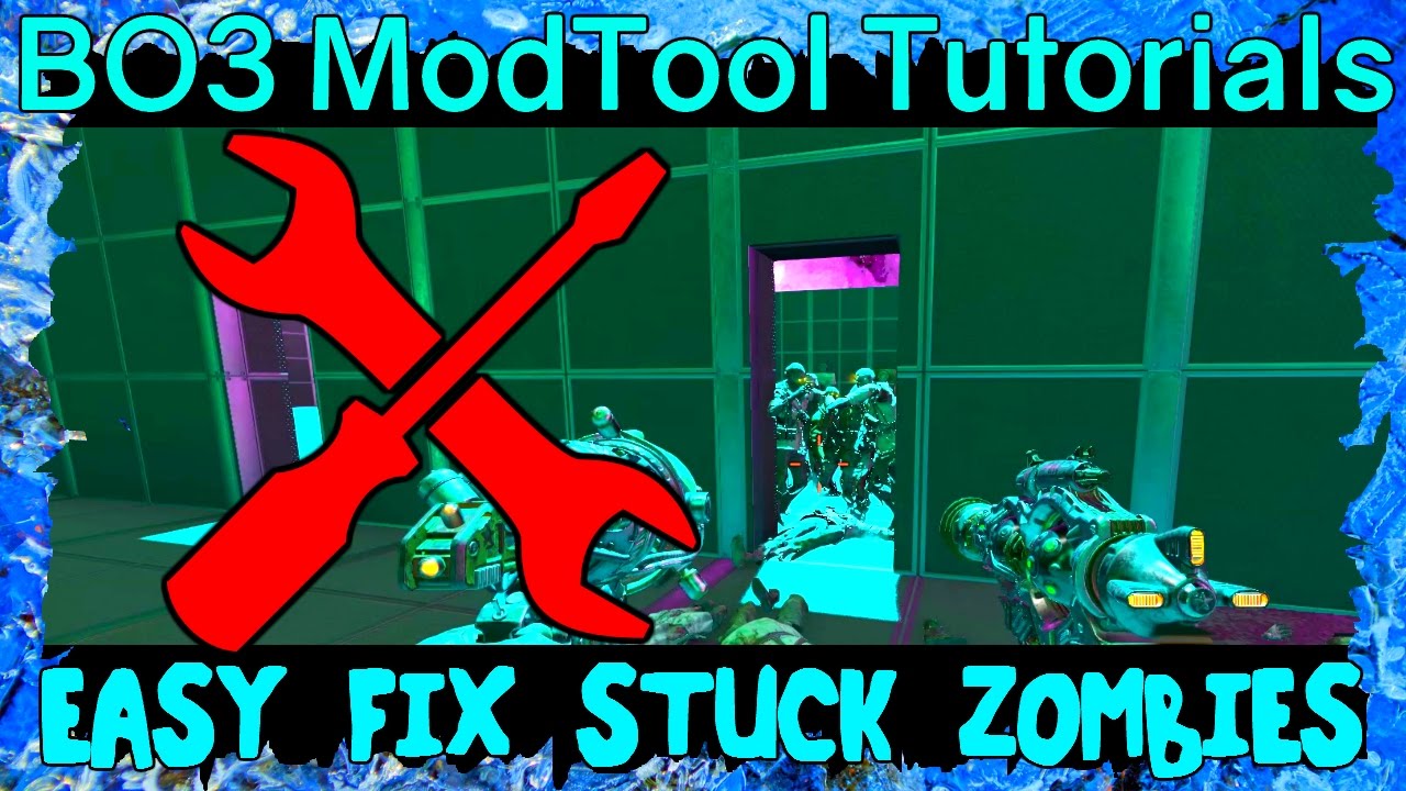 FIX GLITCHING STUCK ZOMBIES DOORS & MODELS BLACK OPS 3 MOD TOOLS