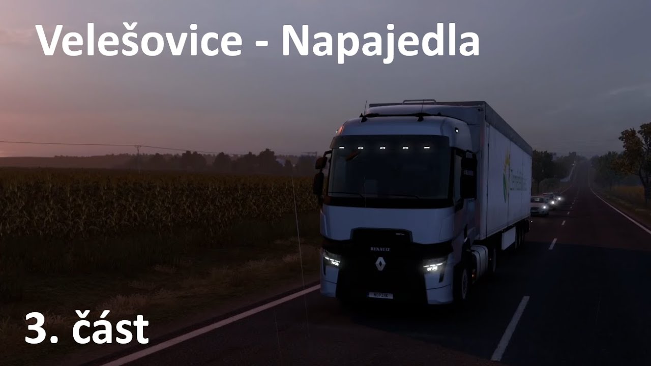 Euro truck simulátor 2 | Velešovice - Napajedla | 3. část | CzechRealMap 1:1