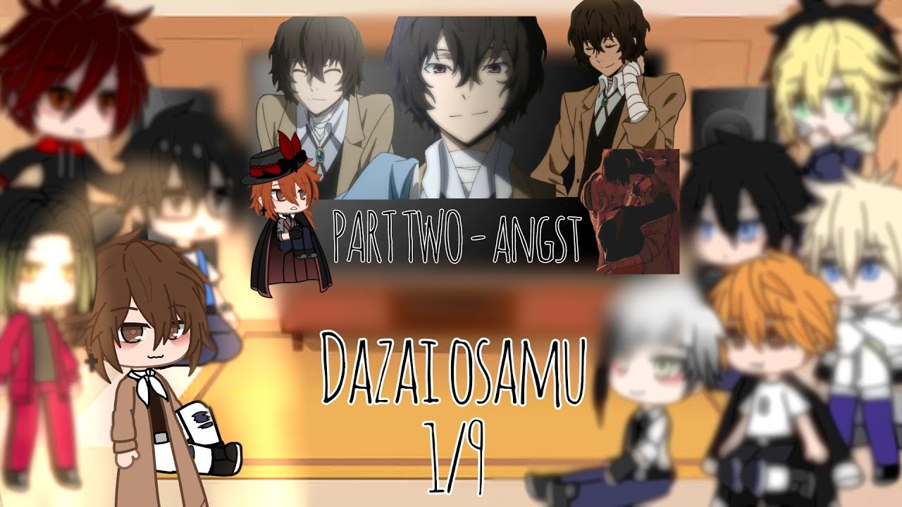 Anime bl ships characters react to eachother  |  PART TWO 1/9  |  Dazai osamu  |  Angst