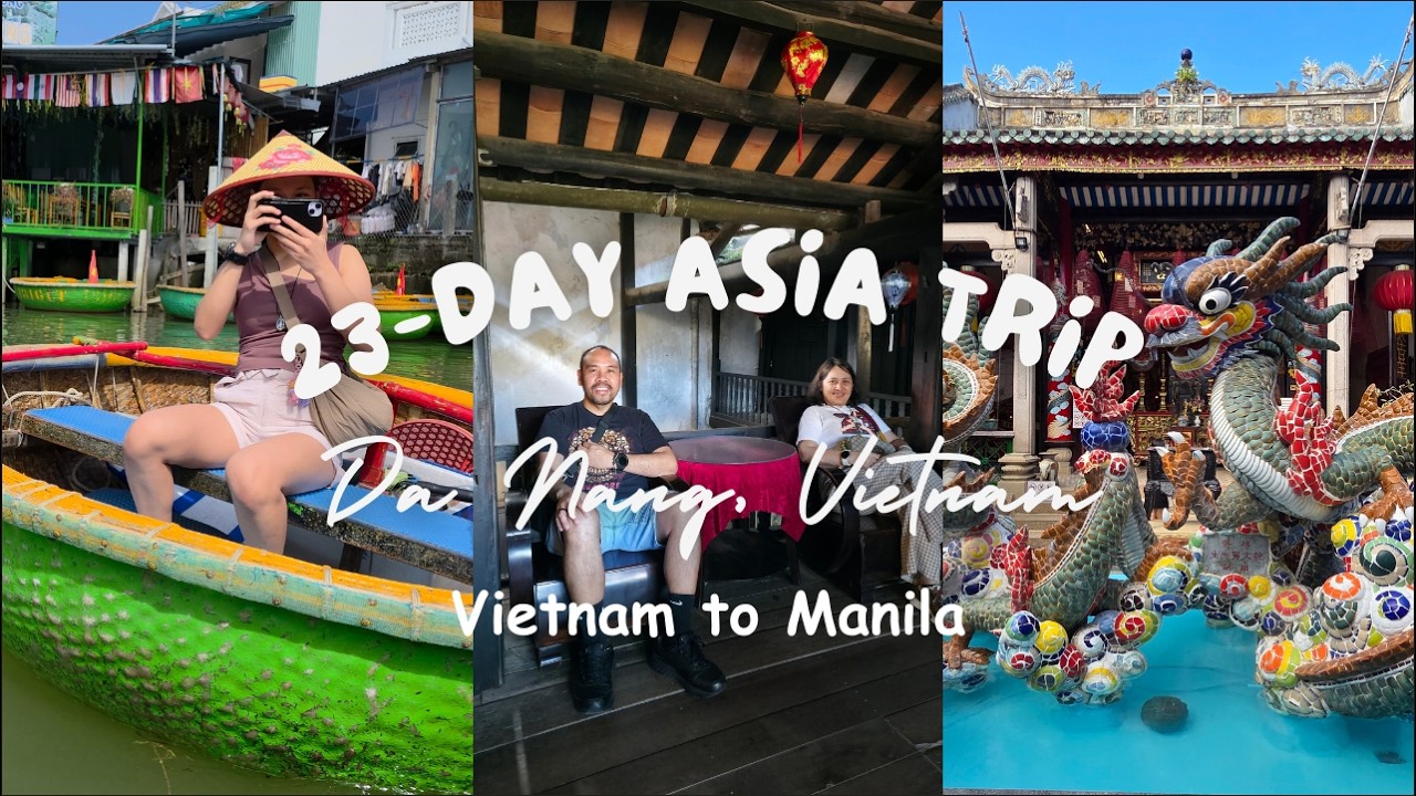Hoi An Tour and Flying back to Manila | 🇻🇳✈️🇵🇭