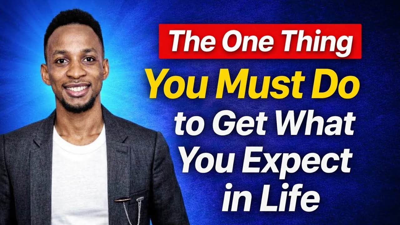The One Thing You Must Do to Get What You Expect in Life