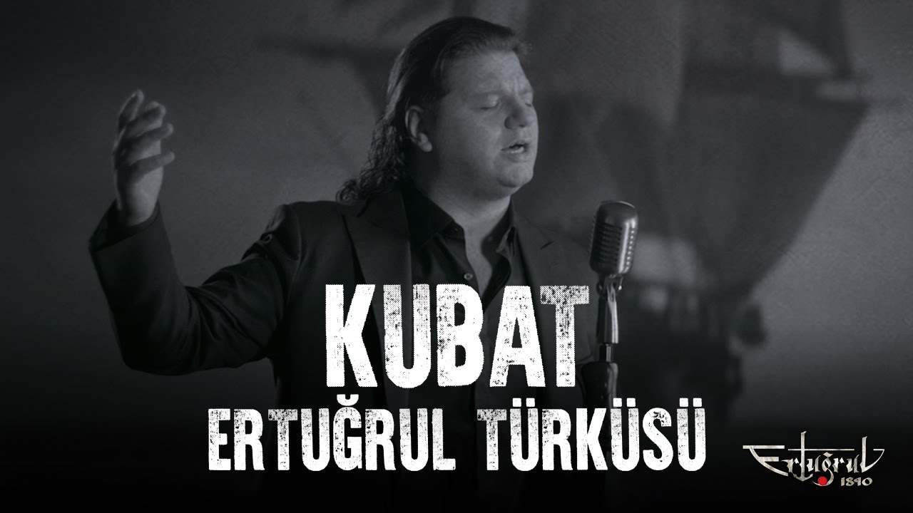 Kubat - Ertuğrul Türküsü (Ertuğrul 1890)