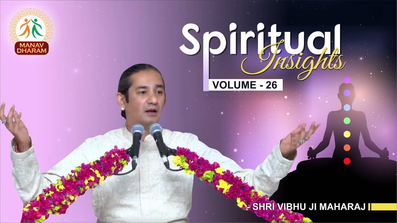 Spiritual Insights Series | Volume -26 | Shri Vibhu Ji Maharaj | Manav Dharam 
