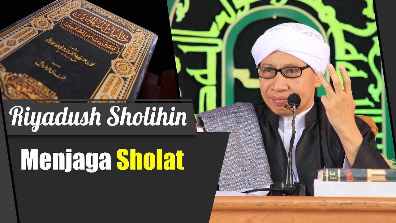 Bab Menjaga Sholat | Buya Yahya | Kitab  Riyadush Sholihin | 7 Oktober 2018