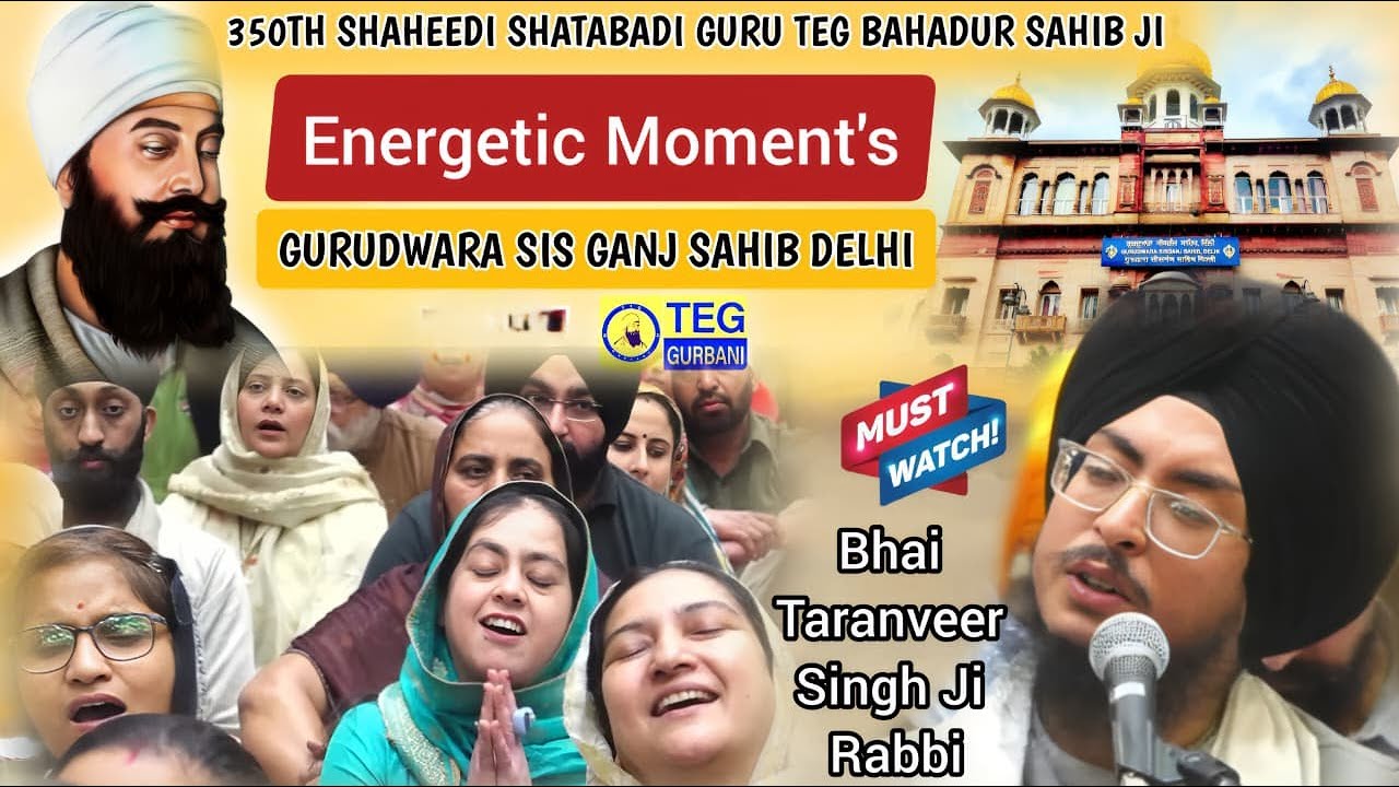 Sis Ganj Sahib Energetic Moment Bhai Taranveer Singh Ji Rabbi | Must Watch AKJ Style Kirtan At Delhi