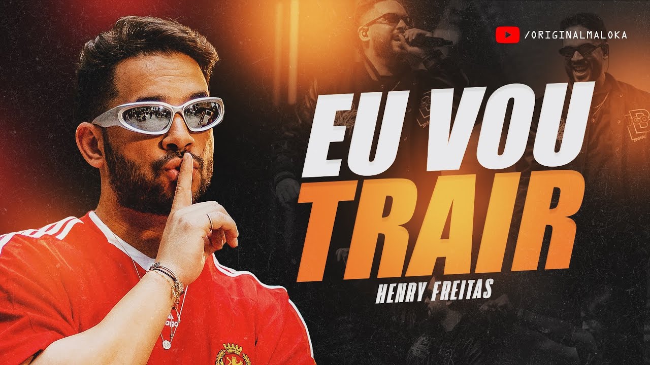 EU VOU TRAIR A MINHA NAMORADA - Henry Freitas