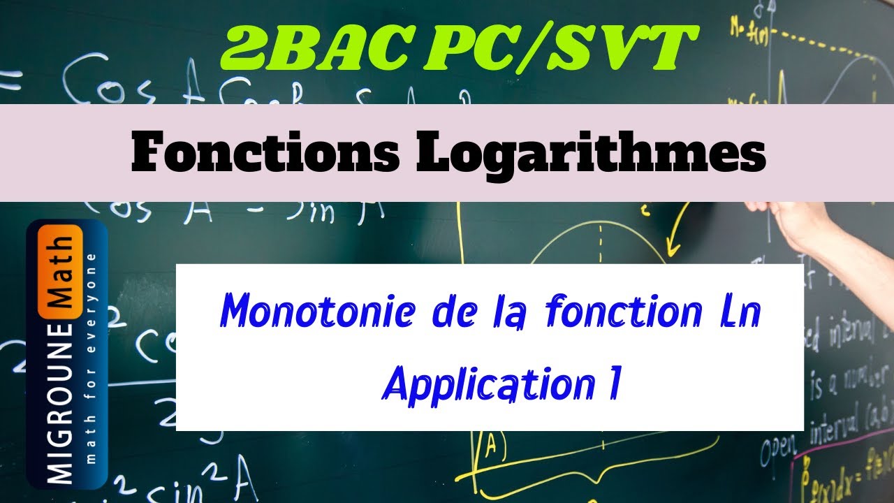 Monotonie de la fonction ln — Application 1— Fonctions Logarithmes — 2 BAC PC/SVT