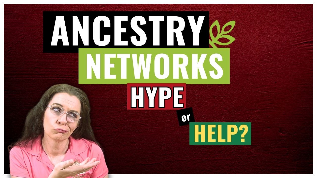 Could Ancestry’s NETWORKS Have Saved Me Hours of Research?  (Complete Review 2025)