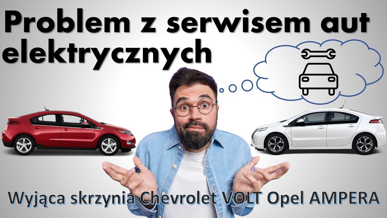 Problem z serwisem aut elektrycznych - wyjąca skrzynia Chevrolet Volt Opel Ampera