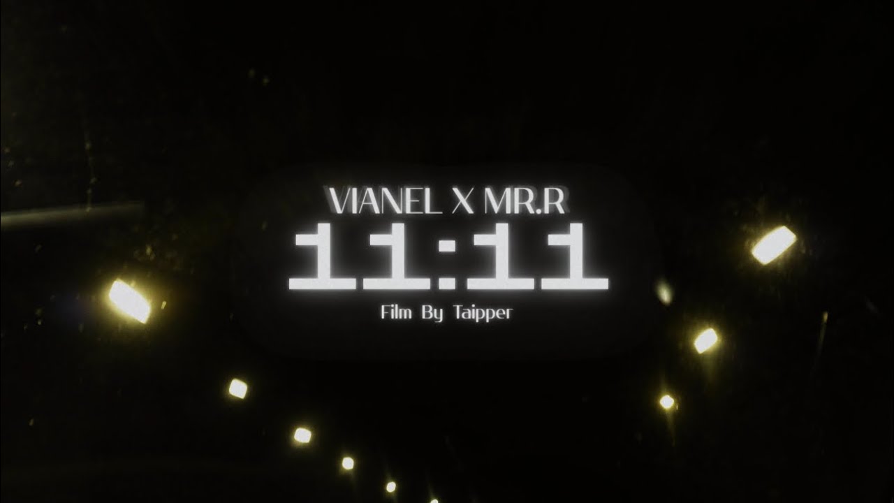 Vianel x Mr R - 11:11 (Video Oficial)