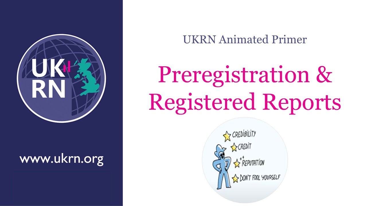 Preregistration & Registered Reports - a UKRN animated primer