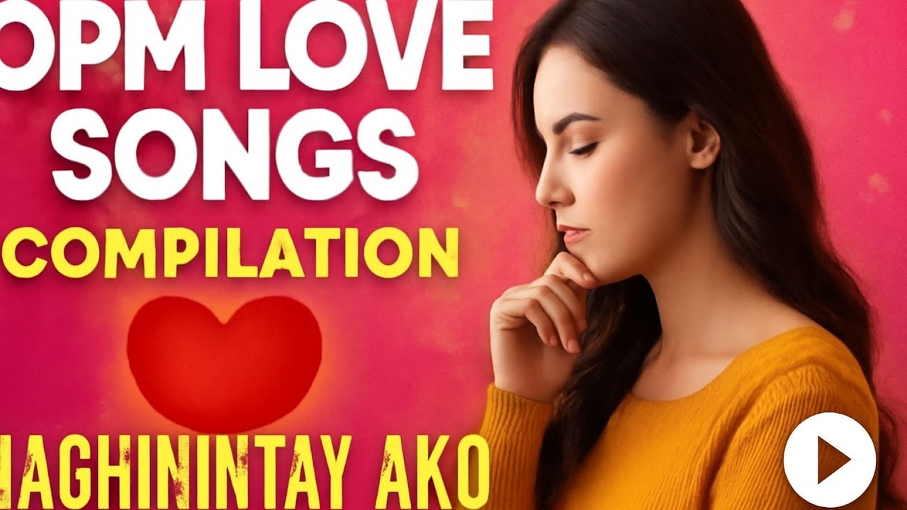 OPM Love Songs Compilation &ndash; Best Tagalog Ballads About Love & Waiting
