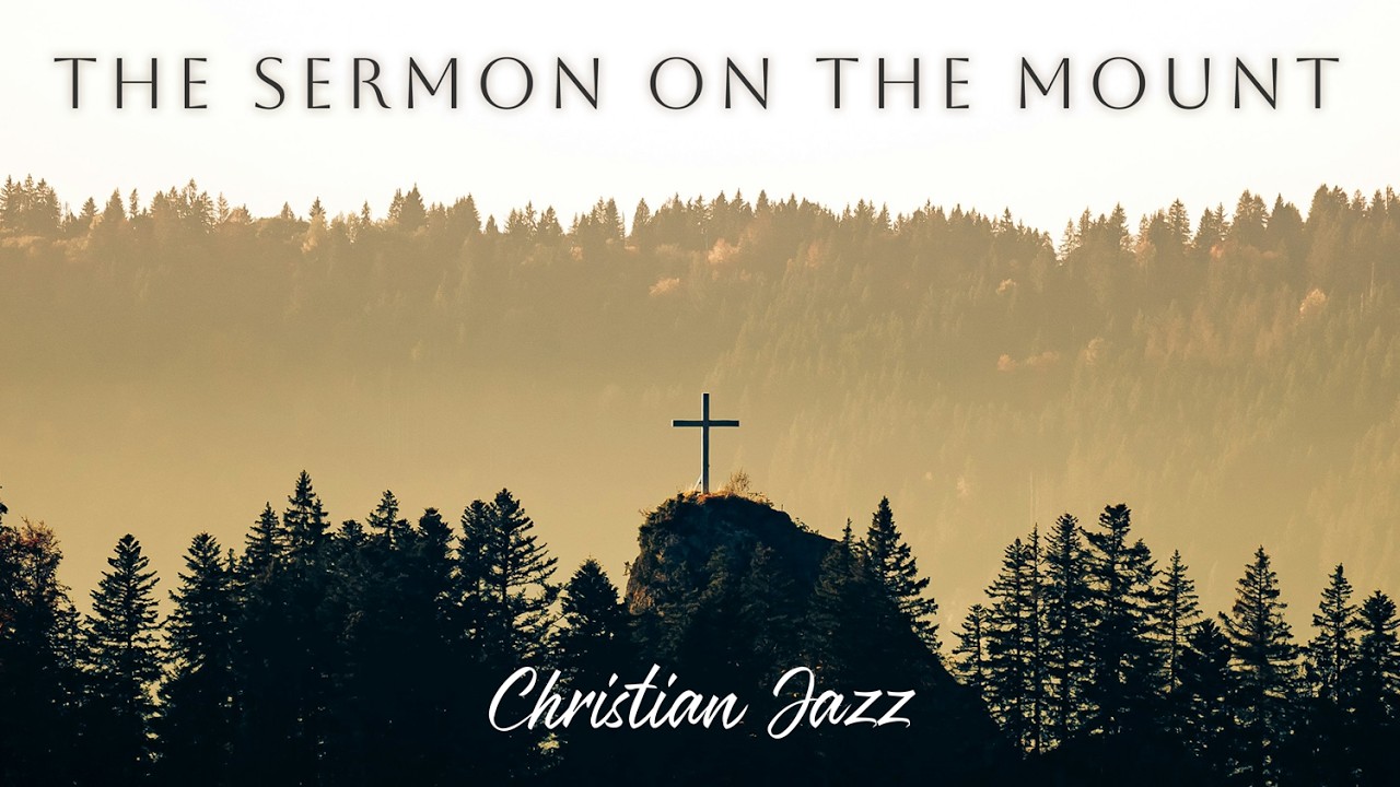 The Sermon on the Mount Ⅱ(Matt 5~7) | Jazz Meditation with Scripture (1.5 Hours)