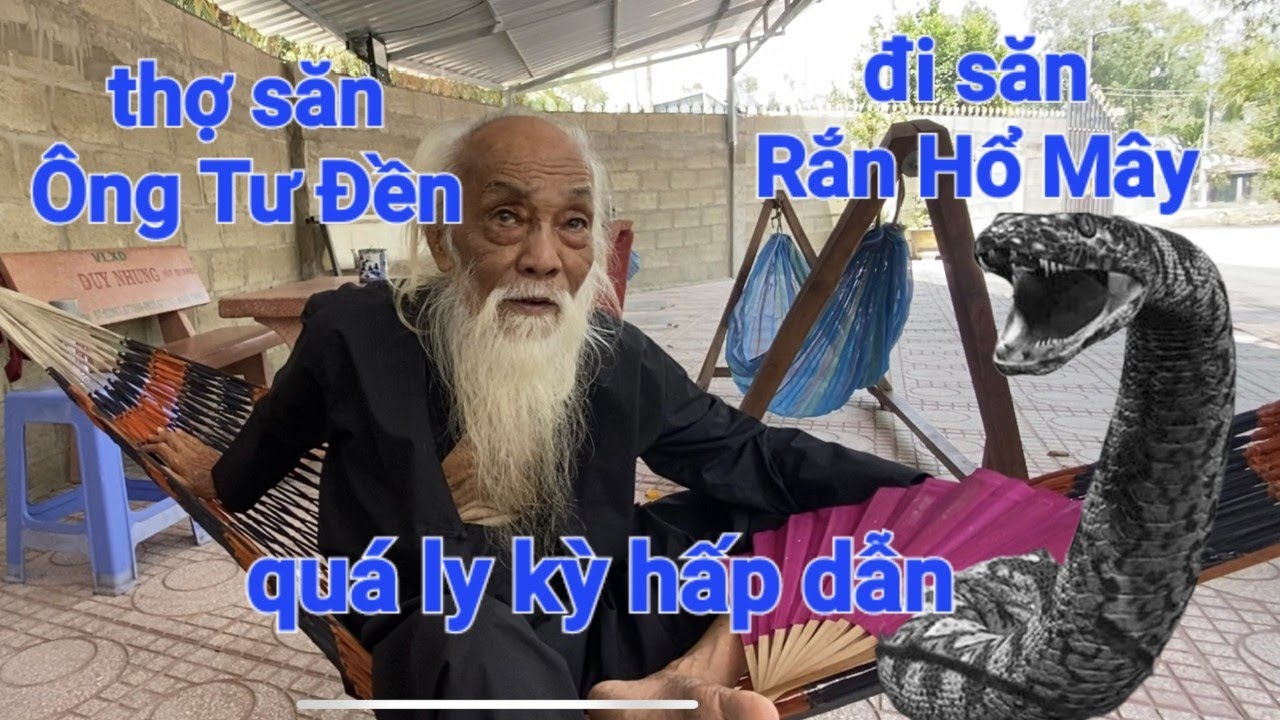 Thợ săn( Ông Tư Đền) ly kỳ chuyện đi săn bắt rắn Hổ Mây Khổng Lồ ở Kiên Giang Và cái kết...