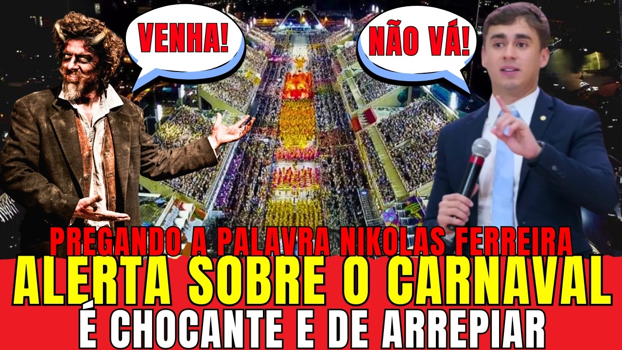 NIKOLAS FERREIRA FAZ FORTE ALERTA SOBRE O CARNAVAL É CHOCANTE E DE ARREPIAR - PREGANDO A PALAVRA
